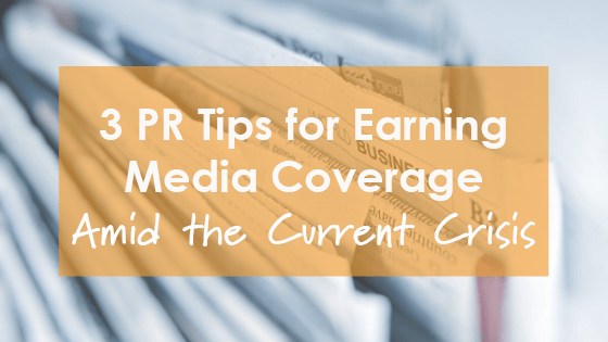 pr-tips-for-earning-media-coverage-during-current-crisis
